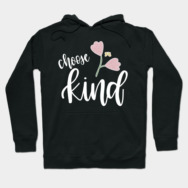 Choose Kind Hoodie by valentinahramov